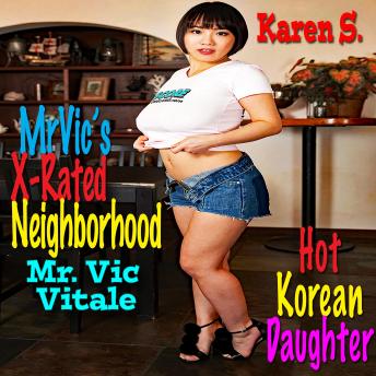 Mr. Vic’s X-Rated Neighborhood:  Hot Korean Daughter: Karen’s Plentiful Tits