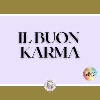 [Italian] - IL BUON KARMA: Attirate l'energia positiva nella vostra vita!
