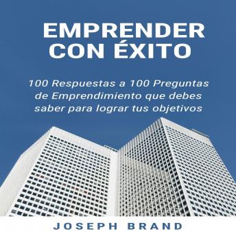 [Spanish] - Emprender con Éxito: 100 respuestas a 100 preguntas de emprendimiento