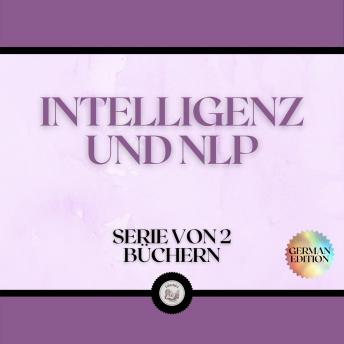 [German] - INTELLIGENZ UND NLP (SERIE VON 2 BÜCHERN)