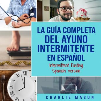 [Spanish] - La guía completa del ayuno intermitente en Español/ The Complete Guide To Intermittent Fasting In Spanish