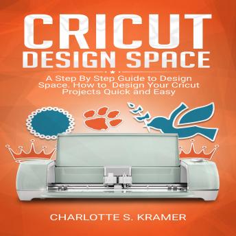 Cricut Design Space: A Beginner's Guide and Advanced Tips and Tricks