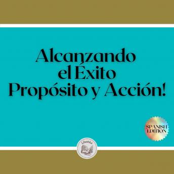[Spanish] - Alcanzando el Éxito: Propósito y Acción!