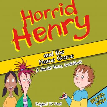 Horrid Henry and the Name Game
