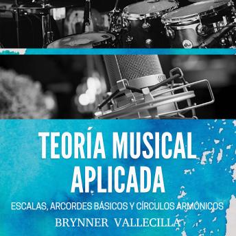 [Spanish] - TEORÍA MUSICAL APLICADA: ESCALAS, ACORDES BÁSICOS Y CÍRCULOS ARMÓNICOS