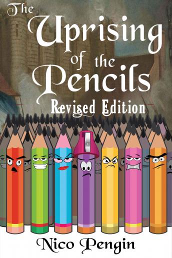 Uprising of the Pencils:: Revised Edition