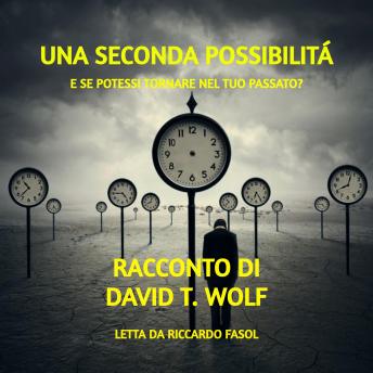 [Italian] - Una seconda possibilità: E se potessi tornare nel tuo passato?