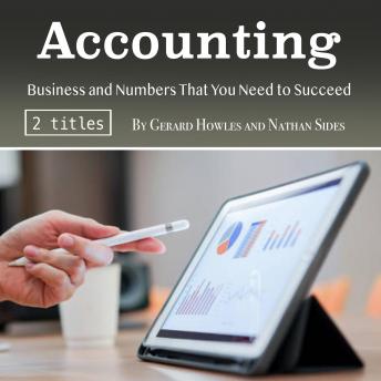 Download Accounting: Business and Numbers That You Need to Succeed by Gerard Howles, Nathan Sides