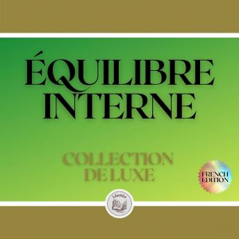 [French] - ÉQUILIBRE INTERNE: COLLECTION DE LUXE (2 LIVRES)