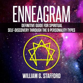 Enneagram : Definitive Guide for Spiritual Self-Discovery Through the 9 Personality Types