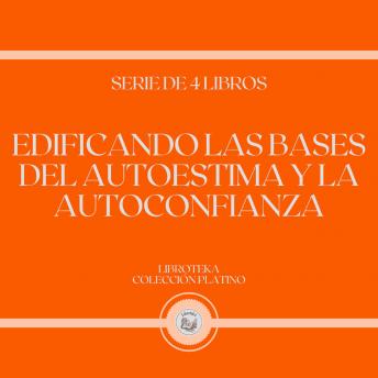 [Spanish] - Edificando las Bases del Autoestima y la Autoconfianza (Serie de 4 Libros)