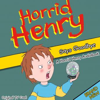 Horrid Henry Says Goodbye