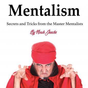 Mentalism: Secrets and Tricks from the Master Mentalists