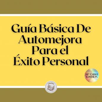 [Spanish] - Guía Básica De Automejora Para el Éxito Personal