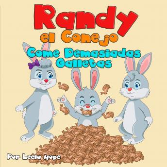 Randy el Conejo Come Demasiadas Galletas