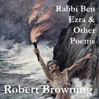 Rabbi Ben Ezra & Other Poems
