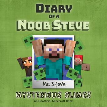Diary Of A Noob Steve Book 2 - Mysterious Slimes: An Unofficial Minecraft Book