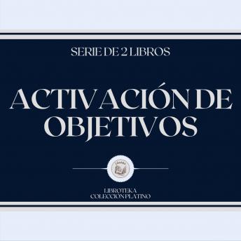 [Spanish] - Activación de Objetivos (Serie de 2 Libros)