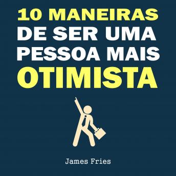 [Portuguese] - 10 Maneiras de ser uma pessoa mais otimista
