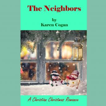 The Neighbors: A Christian Christmas Romance
