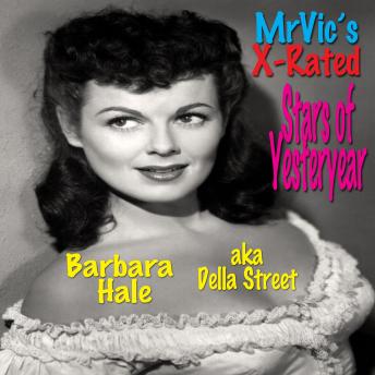 Barbara Hale Came Alone: Mr. Vic’s X-Rated Stars of Yesteryear