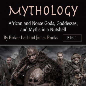Mythology: African and Norse Gods, Goddesses, and Myths in a Nutshell