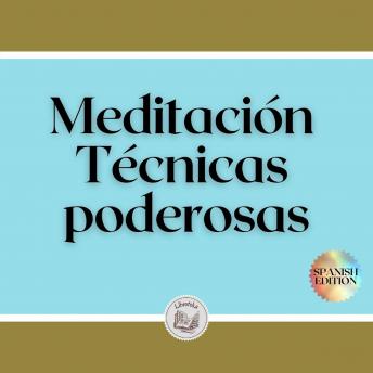 Meditación: Técnicas poderosas, Libroteka 