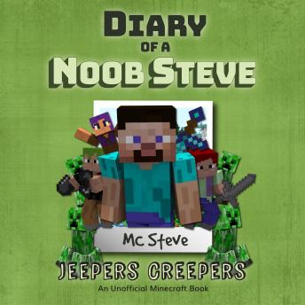 Diary Of A Noob Steve Book 3 - Jeepers Creepers: An Unofficial Minecraft Book