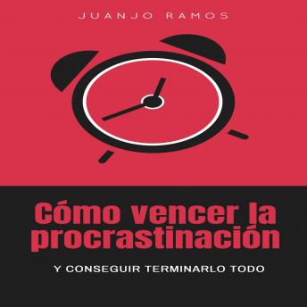[Spanish] - Cómo vencer la procrastinación y conseguir terminarlo todo
