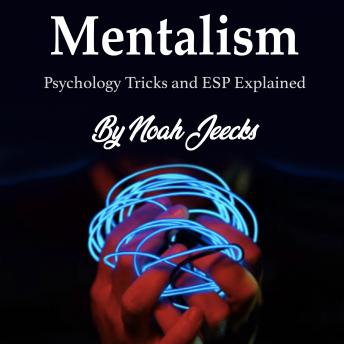 Mentalism: Psychology Tricks and ESP Explained