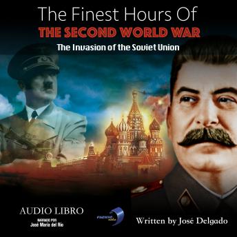 Finest Hours of The Second World War, The: The Invasion of The Soviet Union