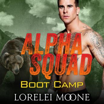 Alpha Squad: Boot Camp: A Bear Shifter Paranormal Romance