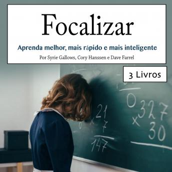 [Portuguese] - Focalizar: Aprenda melhor, mais rápido e mais inteligente