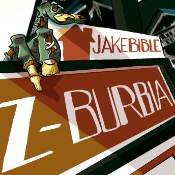 Download Z-Burbia: A Post Apocalyptic Zombie Adventure Novel by Jake Bible