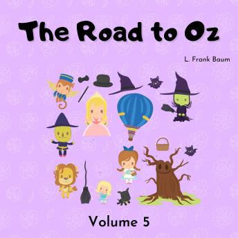 The Road to Oz: Volume 5