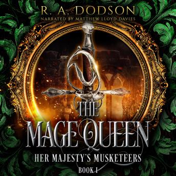 The Mage Queen: Her Majesty's Musketeers