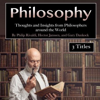 Philosophers: Thoughts and Insights from Philosophers around the World