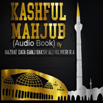 [Urdu] - Kashful Mahjub Audiobook: Famous Kashful Mahjub for Pure Understanding of Sufism & Tasswuf