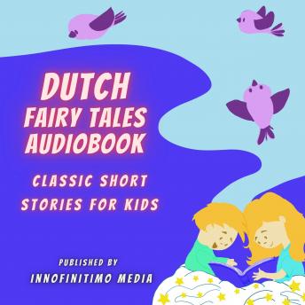 Dutch Fairy Tales Audiobook: Classic Short Stories for Kids