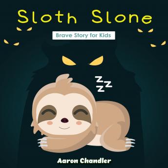 Sloth Slone Brave Story for Kids: Brave