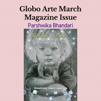 Download Globo arte/ March Magazine issue: AN art magazine for helping artist by Parshwika Bhandari