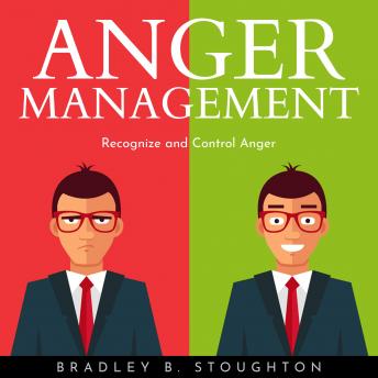 Listen ANGER MANAGEMENT : Recognize and Control Anger By Bradley B. Stoughton Audiobook audiobook