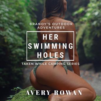 Her Swimming Holes: An MFM Tale (Taken While Camping Book 4), Avery Rowan