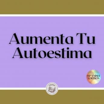 [Spanish] - Aumenta Tu Autoestima