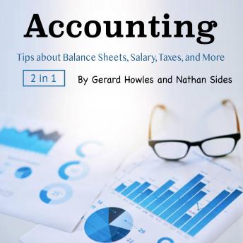 Download Accounting: Tips about Balance Sheets, Salary, Taxes, and More by Gerard Howles, Nathan Sides