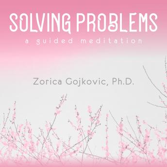 Solving Problems: A Guided Meditation