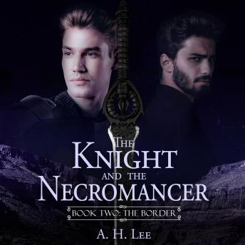 The Knight and the Necromancer - Book 2: The Border