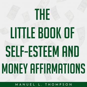 The little book of Self-Esteem and Money Affirmations
