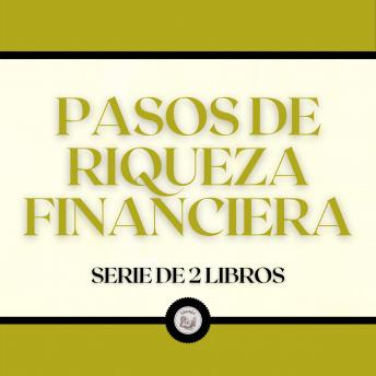[Spanish] - Pasos de Riqueza Financiera (Serie de 2 Libros)
