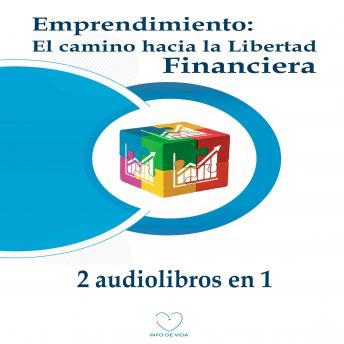 Emprendimiento: El camino hacia la libertad financiera (2 audiolibros en 1)